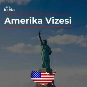 Amerika Vizesi İşlemleri | İlkvize